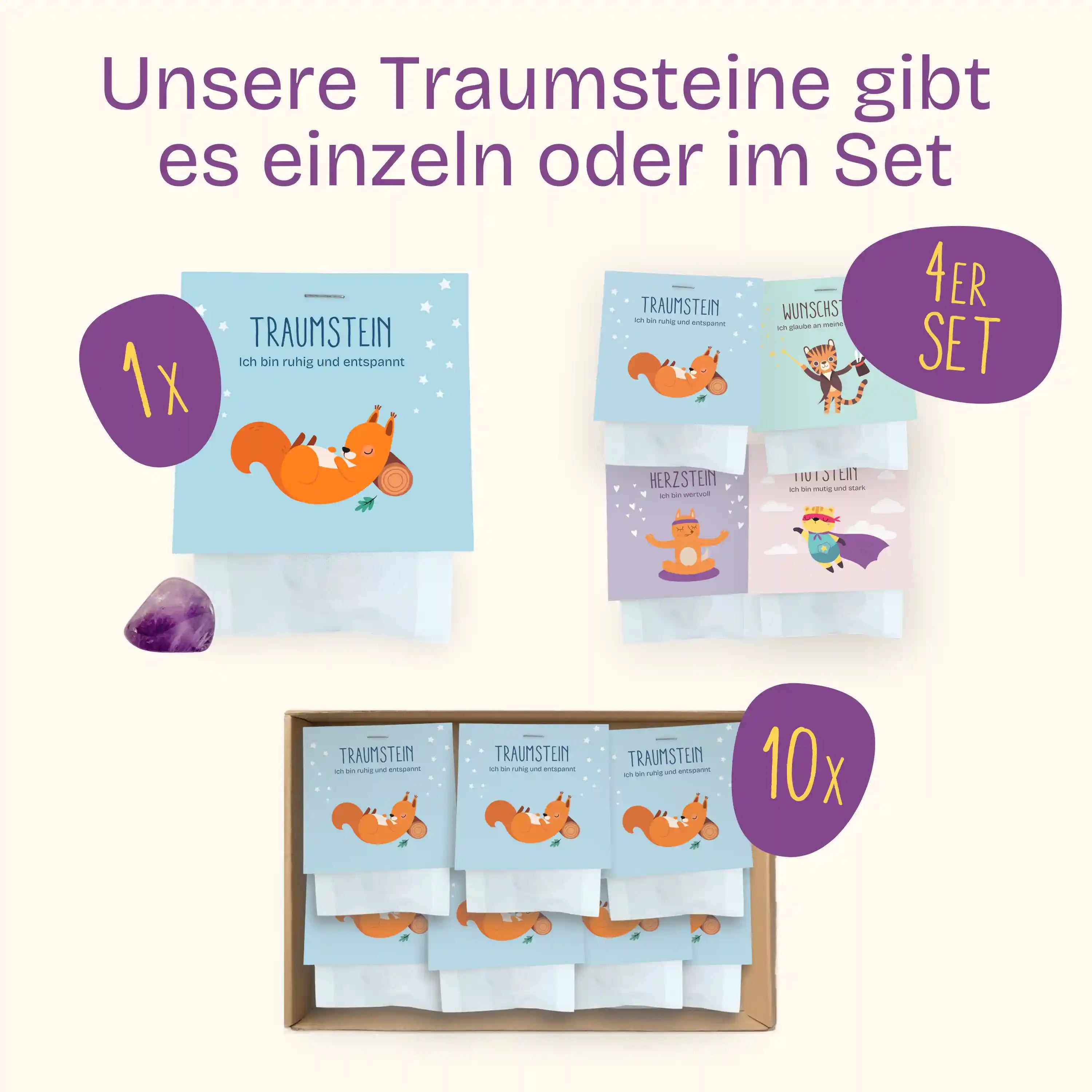 Unsere Traumsteine gibt es einzeln, im 4er Bundle oder 10er Set