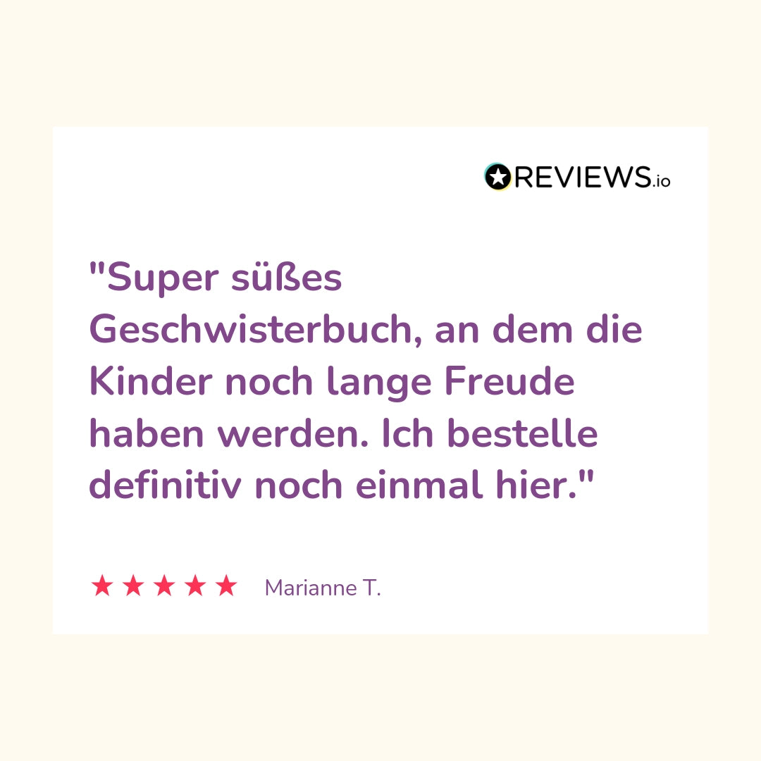 Produktbewertung: "Super süsses Geschwisterbuch, an dem die Kinder noch lange Freude haben werden. Ich bestelle definitiv noch einmal hier."