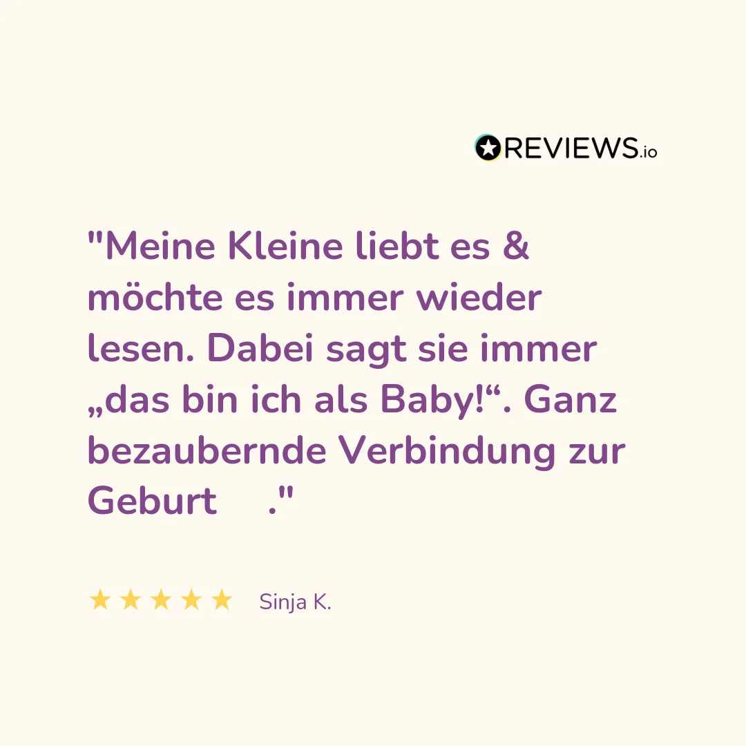 Produktbewertung: "Meine kleine liebt es & möchte es immer wieder lesen. Dabei sagt sie immer "das bin ich als Baby!". Ganz bezaubernde Verbindung zur Geburt."